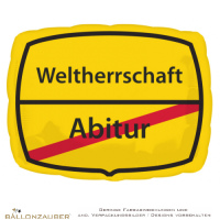 Folienballon Schild Weltherrschaft Abitur bunt 40cm = 16inch